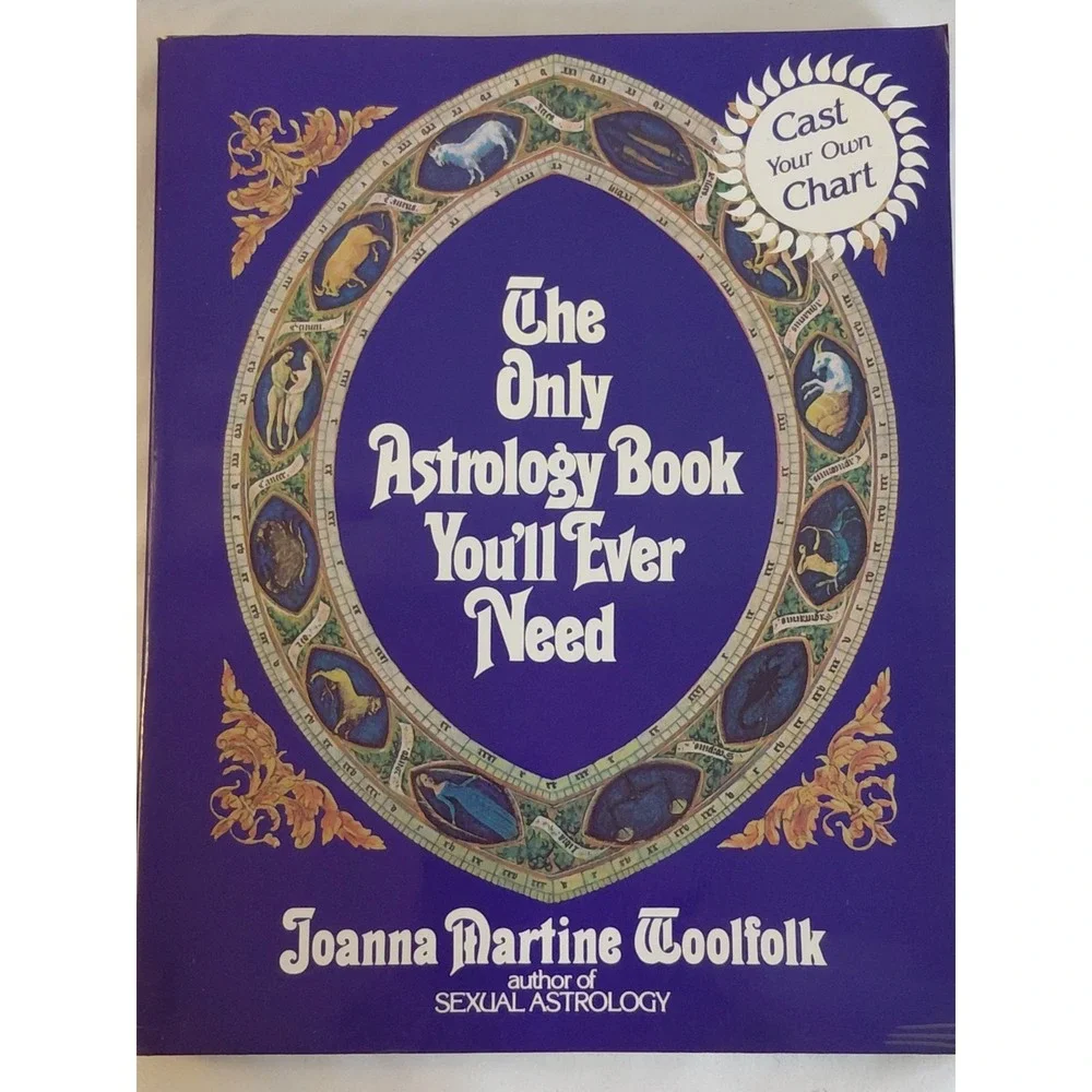 The Only Astrology Book You'll Ever Need Joanna Martine Woolfolk Paperback